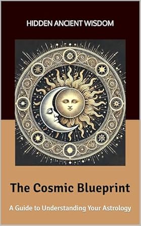 The Cosmic Blueprint: A Guide to Understanding Your Astrology